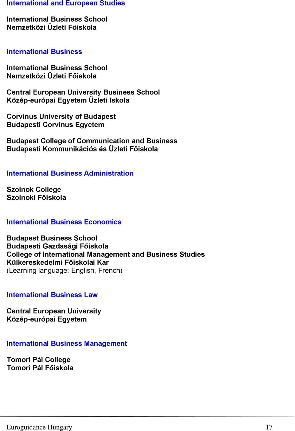 Administration Szolnok College Szolnoki Főiskola International Business Economics Budapest Business School Budapesti Gazdasági Főiskola College of International Management and Business