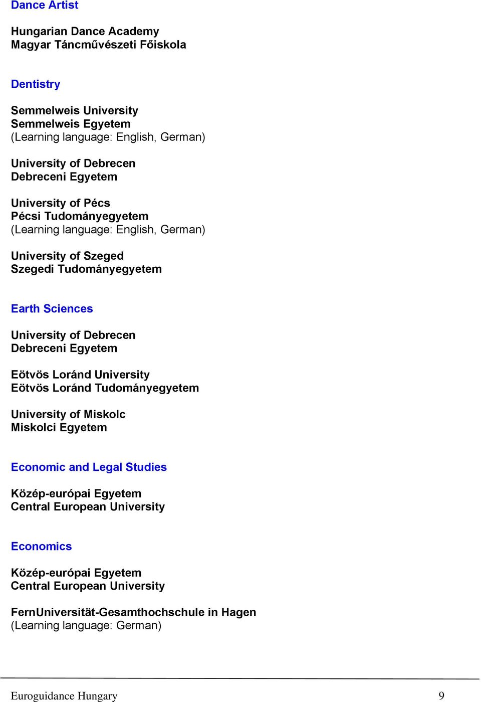 German) University of Szeged Szegedi Tudományegyetem Earth Sciences University of Miskolc Miskolci Egyetem Economic