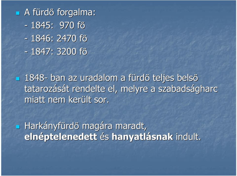 tatarozását t rendelte el, melyre a szabadságharc miatt nem