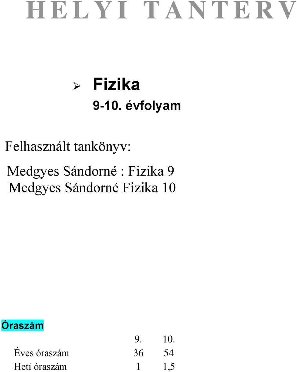 Sándorné : Fizika 9 Medgyes Sándorné Fizika