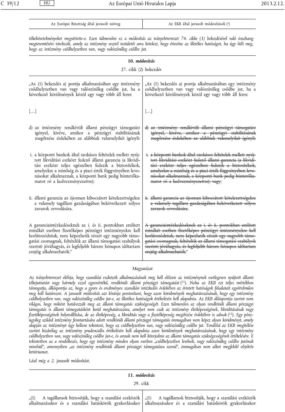 csődhelyzetben van, vagy valószínűleg csődbe jut. 10. módosítás 27.