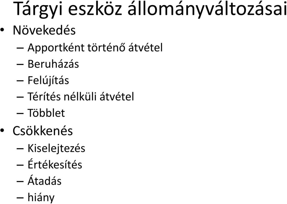 Felújítás Térítés nélküli átvétel Többlet