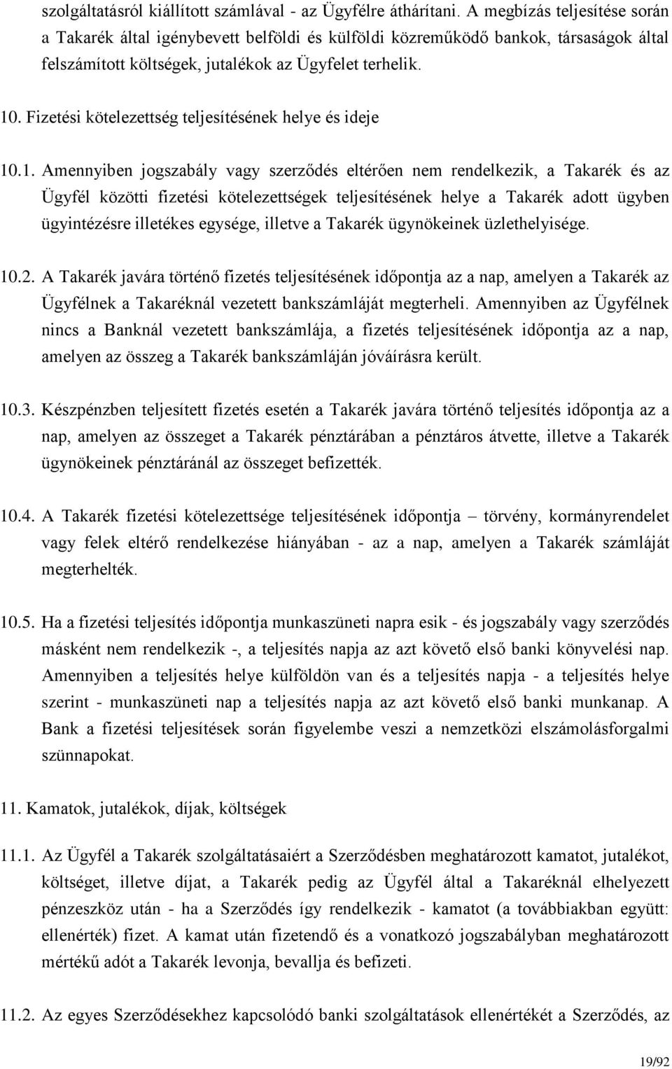 Fizetési kötelezettség teljesítésének helye és ideje 10
