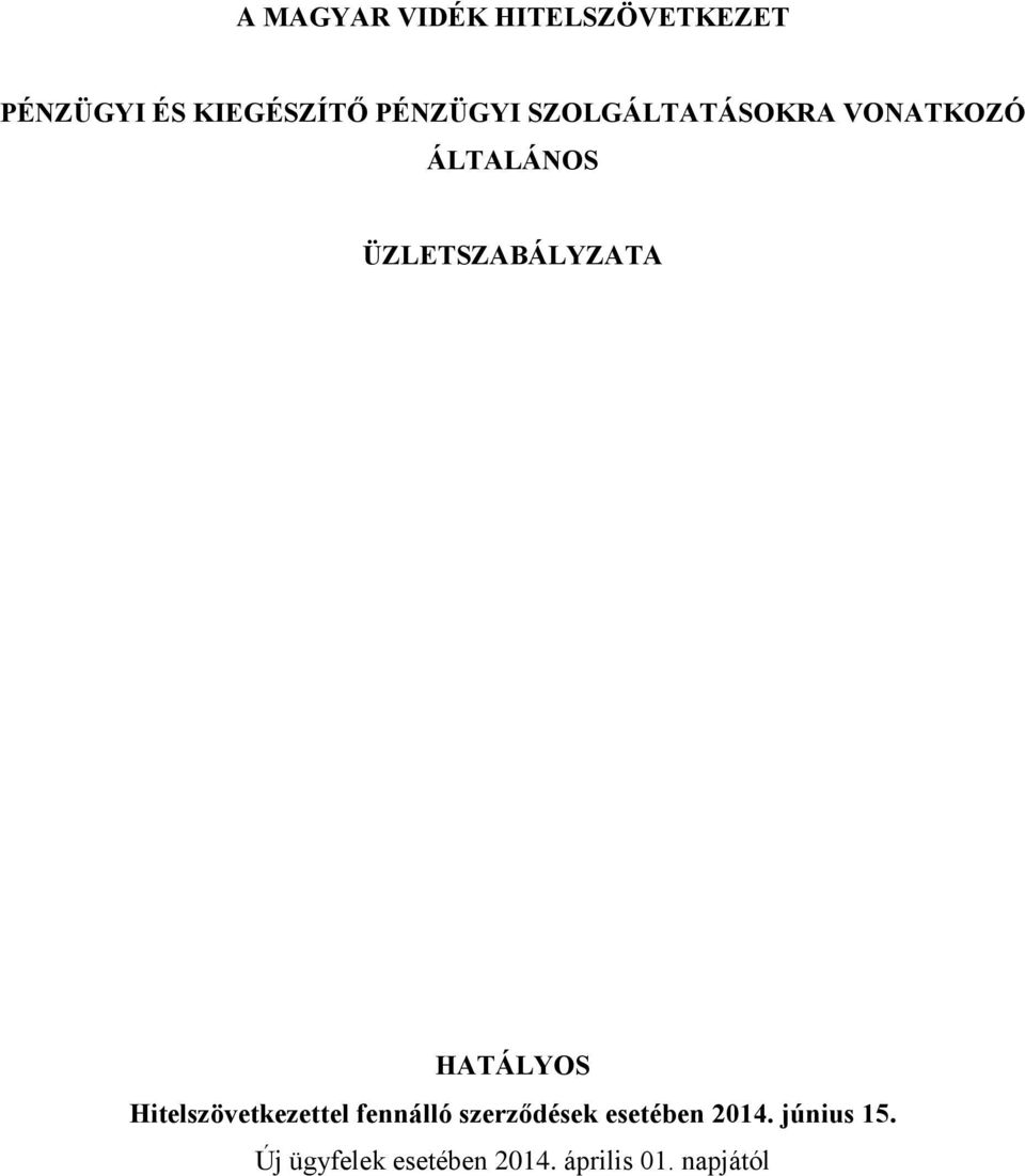ÜZLETSZABÁLYZATA HATÁLYOS Hitelszövetkezettel fennálló