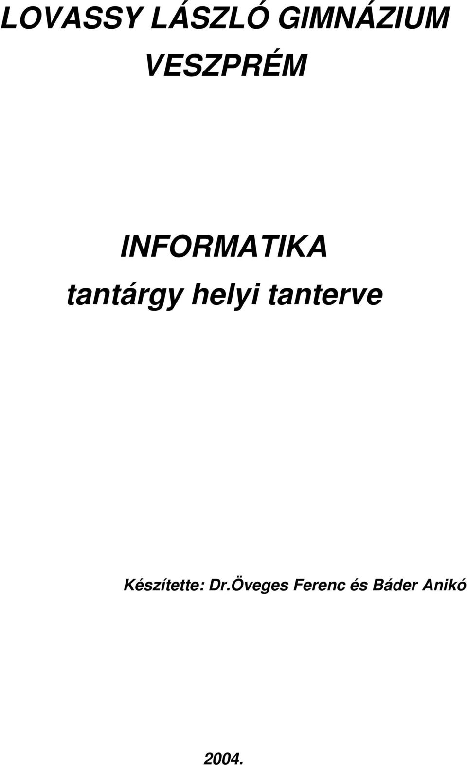 helyi tanterve Készítette: Dr.