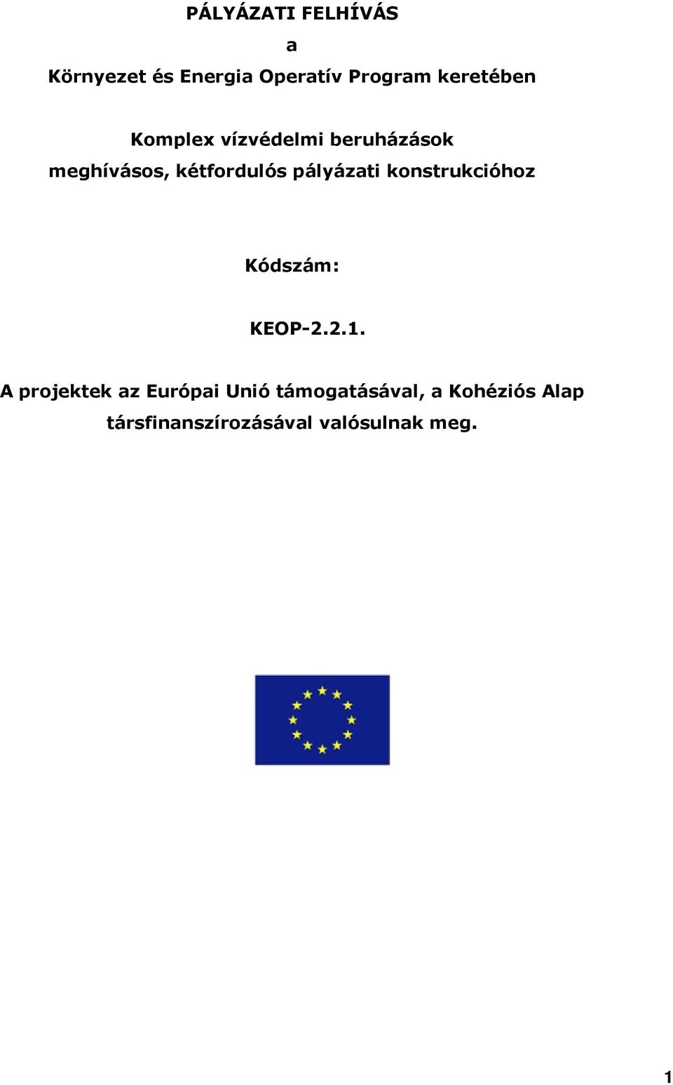 pályázati konstrukcióhoz Kódszám: KEOP-2.2.1.