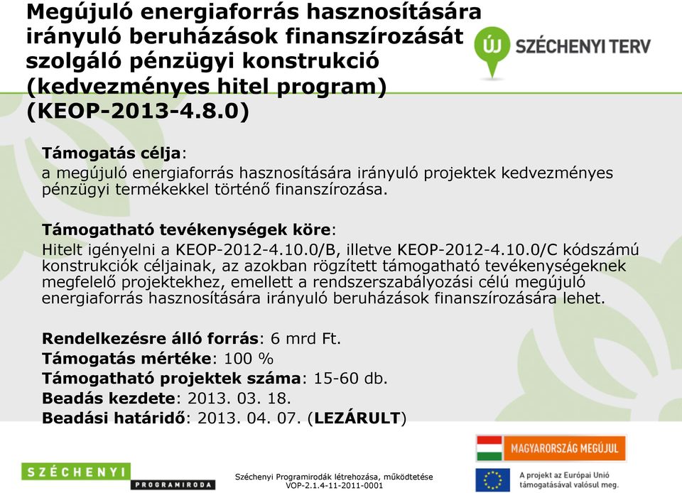 Támogatható tevékenységek köre: Hitelt igényelni a KEOP-2012-4.10.