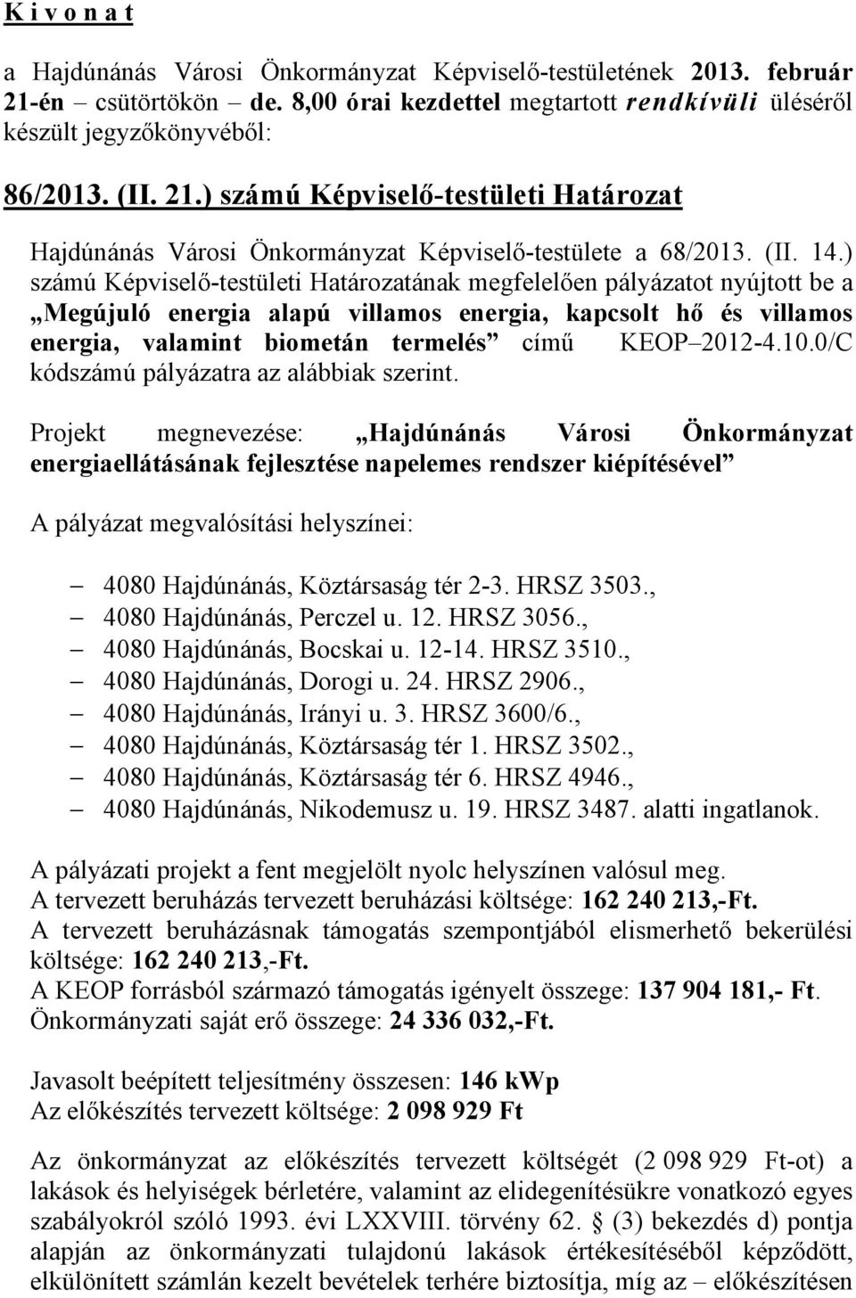 0/C kódszámú pályázatra az alábbiak szerint.