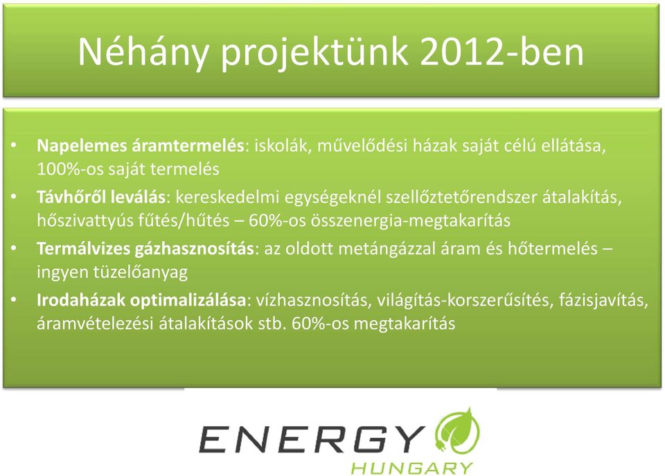 összenergia-megtakarítás Termálvizes gázhasznosítás: az oldott metángázzal áram és hőtermelés ingyen tüzelőanyag