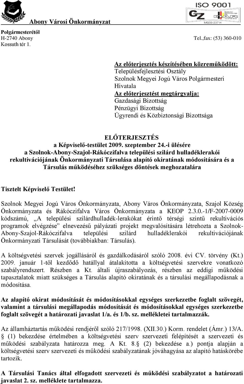 Ügyrendi és Közbiztonsági Bizottsága ELŐTERJESZTÉS a Képviselő-testület 2009. szeptember 24.