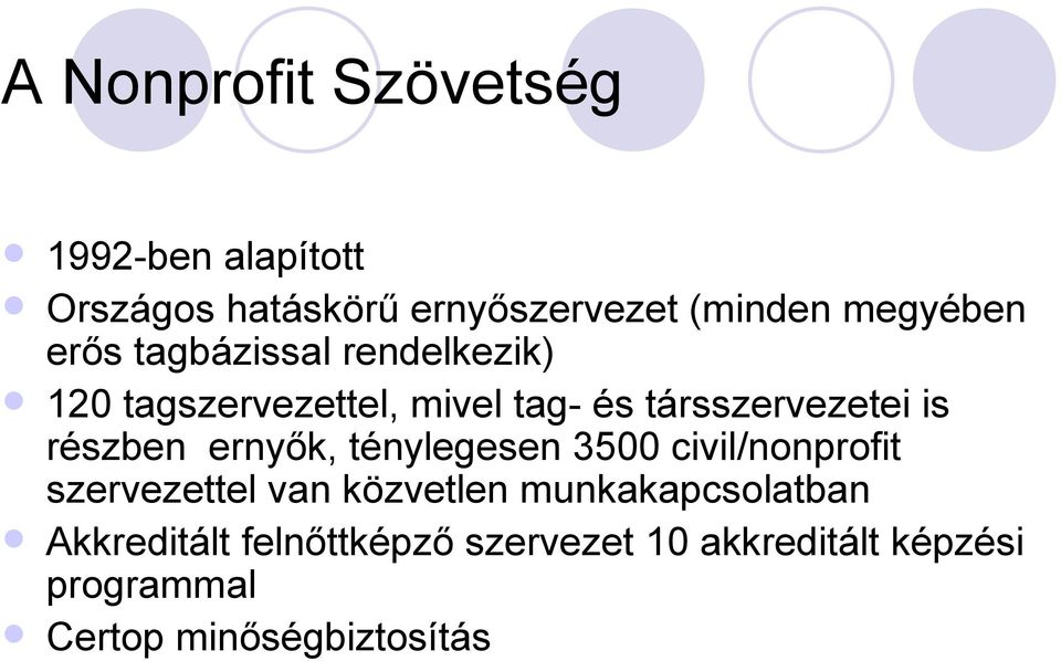 is részben ernyők, ténylegesen 3500 civil/nonprofit szervezettel van közvetlen