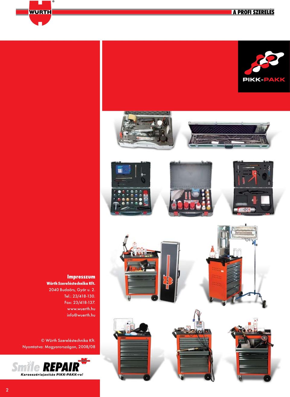 Fax: 23/418-137. www.wuerth.hu info@wuerth.