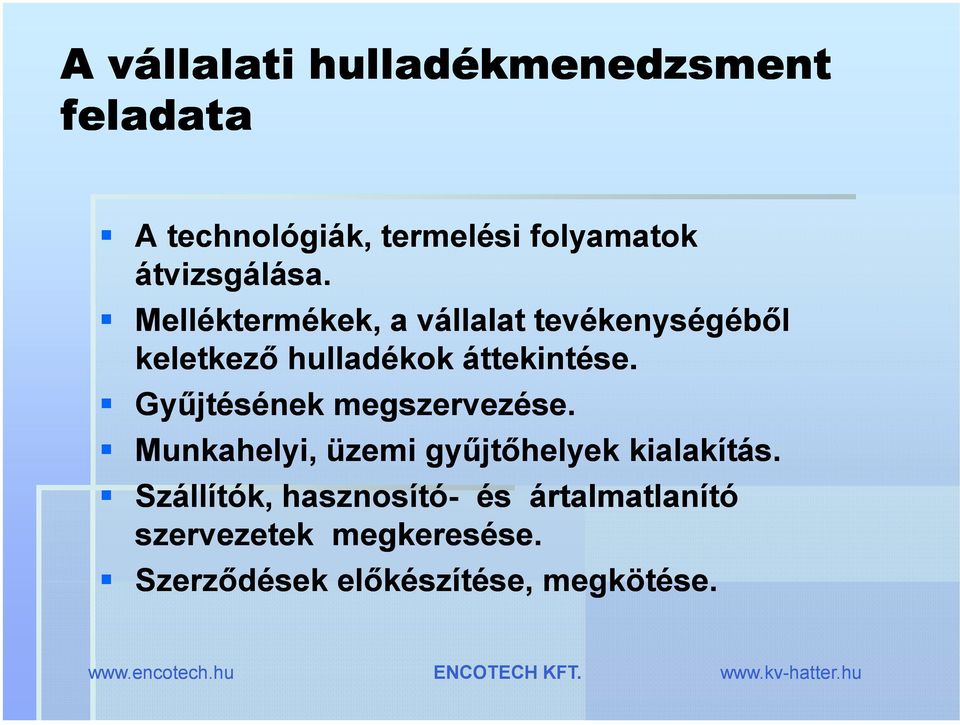 Melléktermékek, a vállalat tevékenységéből keletkező hulladékok áttekintése.