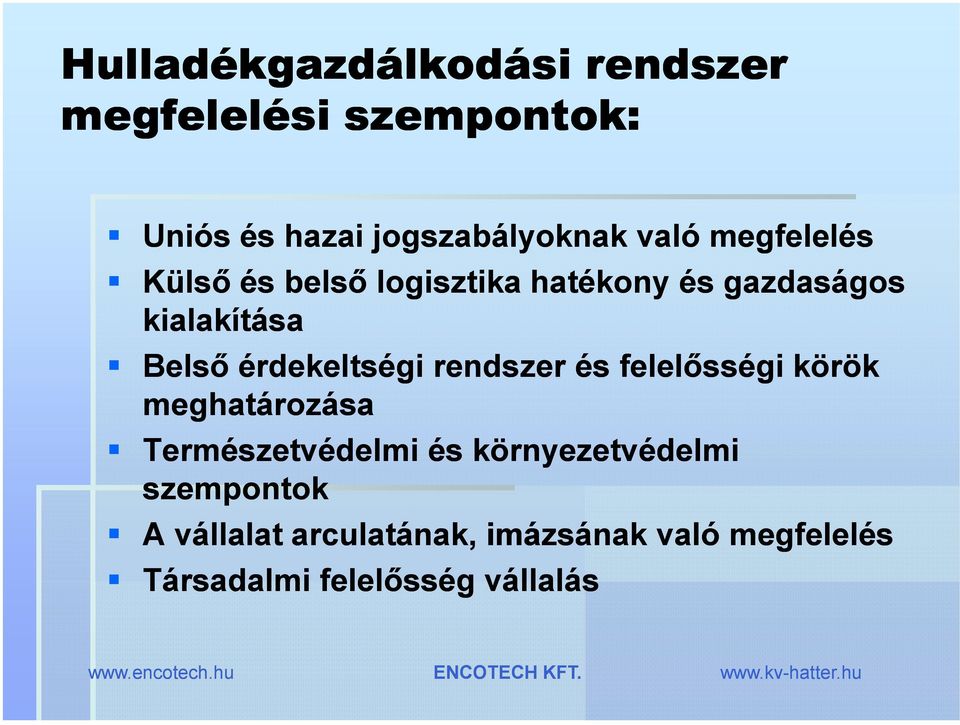 érdekeltségi rendszer és felelősségi körök meghatározása Természetvédelmi és