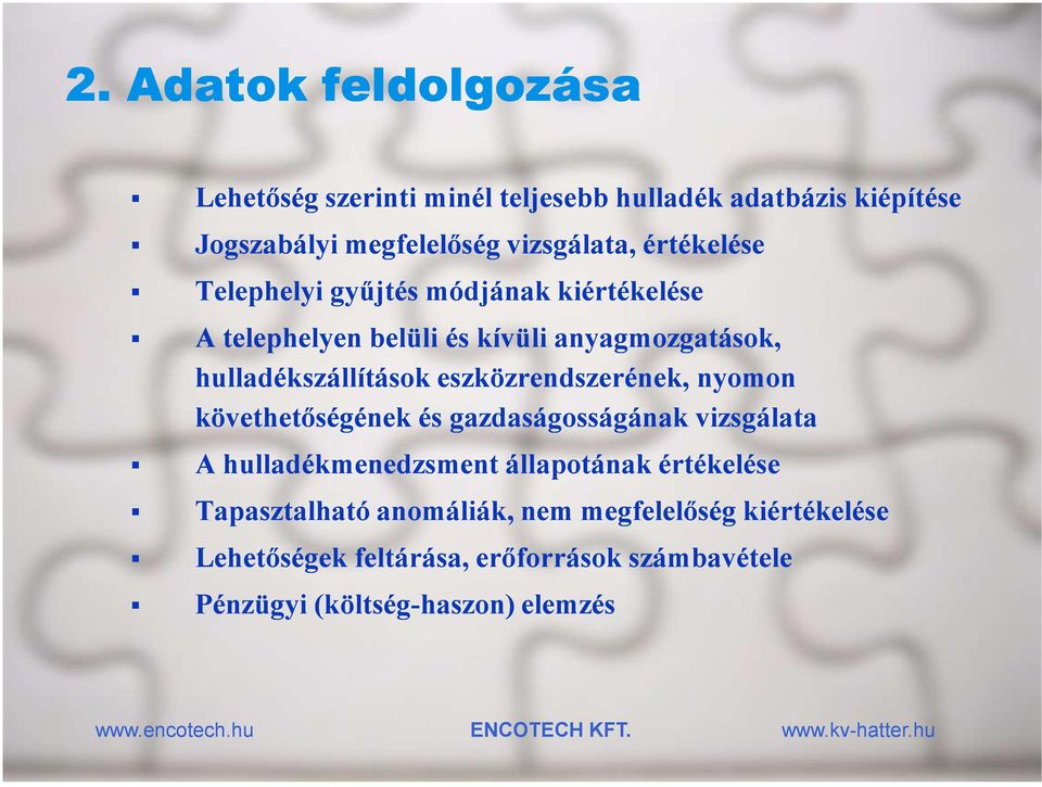 eszközrendszerének, nyomon követhetőségének és gazdaságosságának vizsgálata A hulladékmenedzsment állapotának értékelése