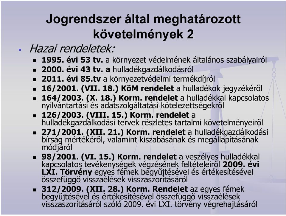 rendelet a hulladékkal kapcsolatos nyilvántartási és adatszolgáltatási kötelezettségekről 126/2003. (VIII. 15.) Korm.