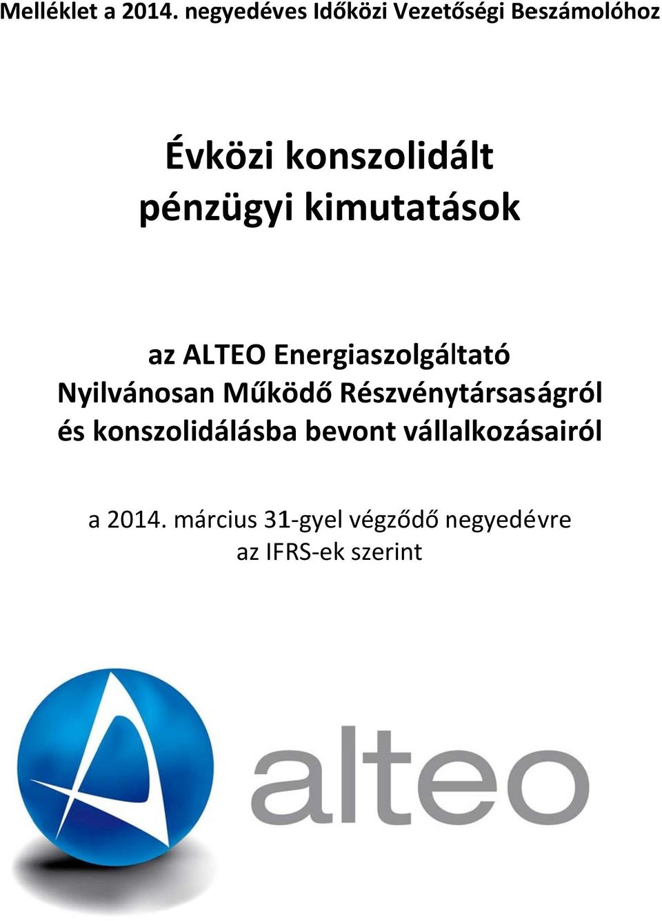 pénzügyi kimutatások az ALTEO Energiaszolgáltató Nyilvánosan Működő