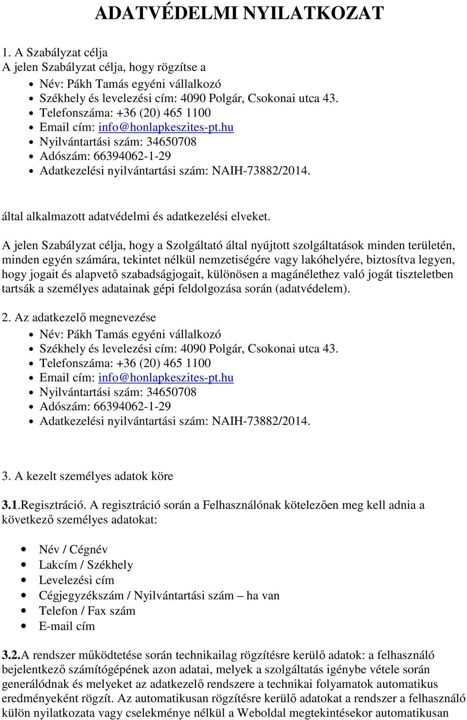 által alkalmazott adatvédelmi és adatkezelési elveket.