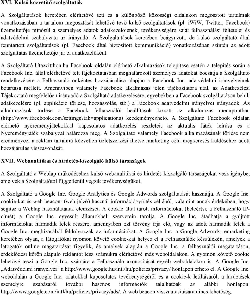 A Szolgáltatások keretében beágyazott, de külső szolgáltató által fenntartott szolgáltatások (pl.