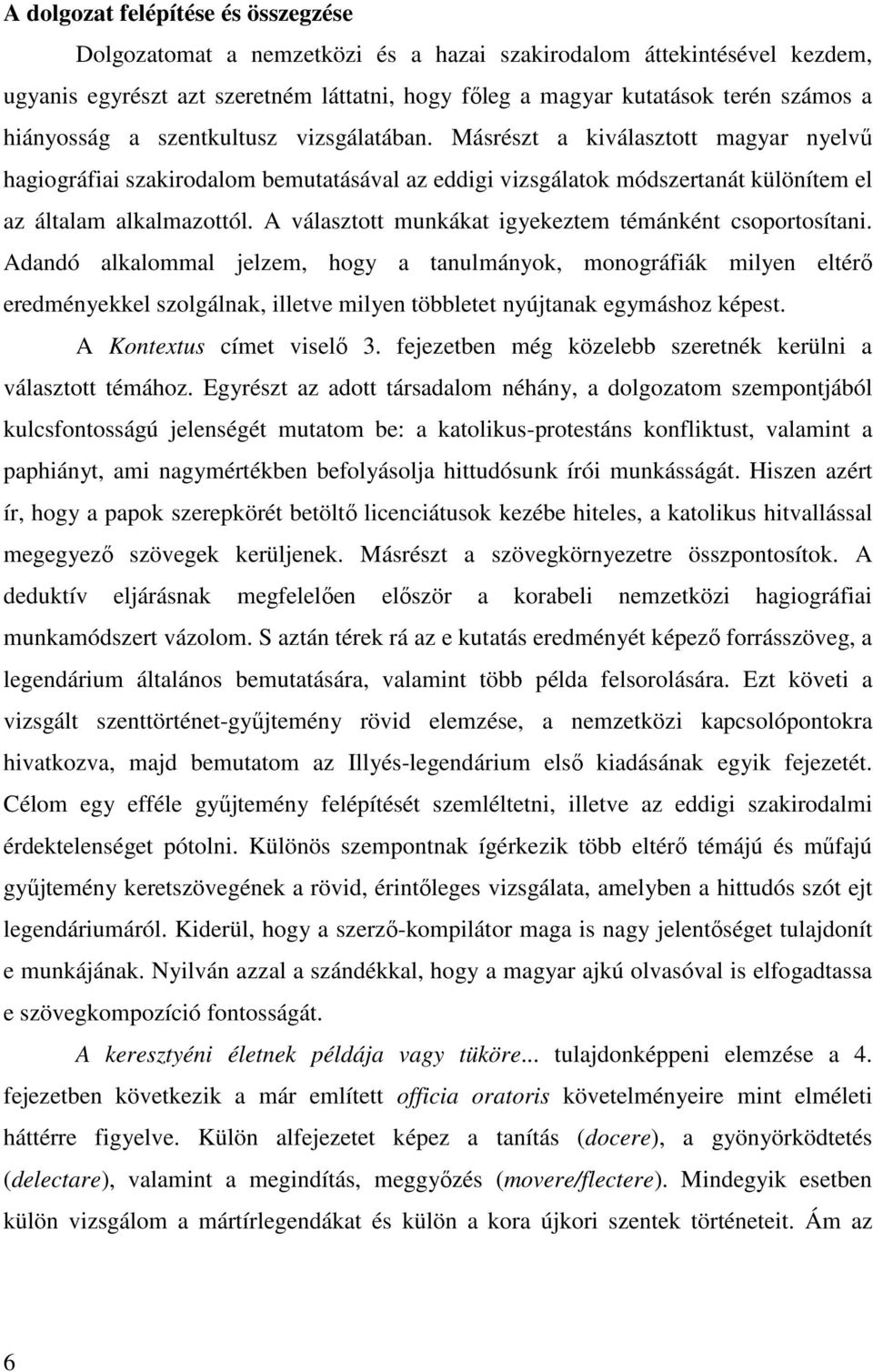 A választott munkákat igyekeztem témánként csoportosítani.