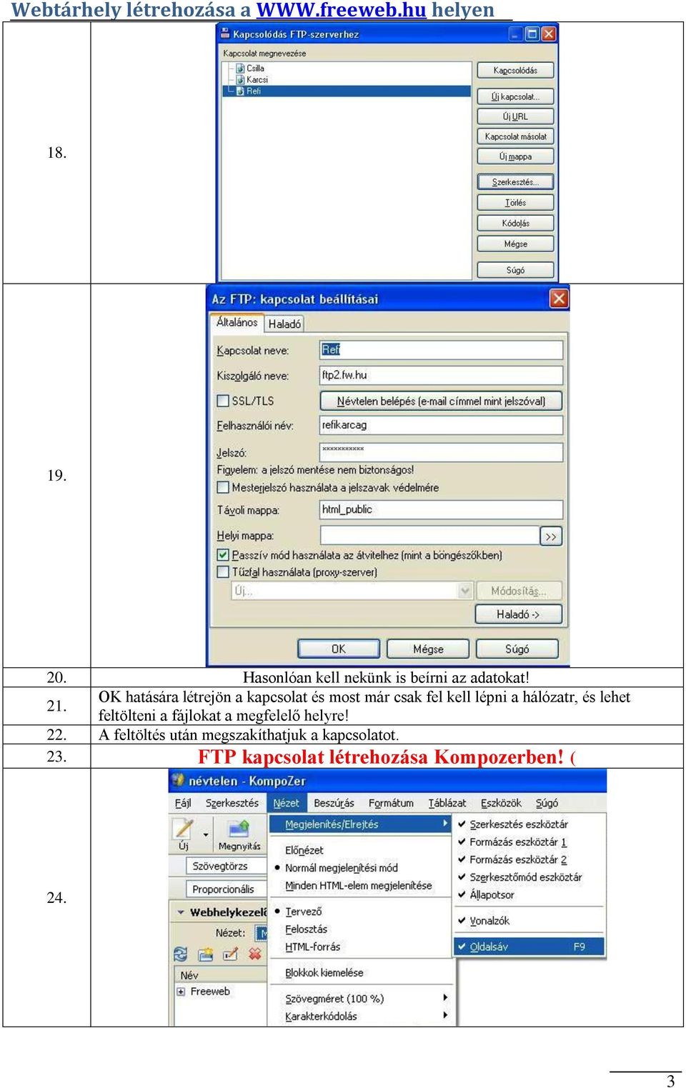 hálózatr, és lehet feltölteni a fájlokat a megfelelő helyre! 22.