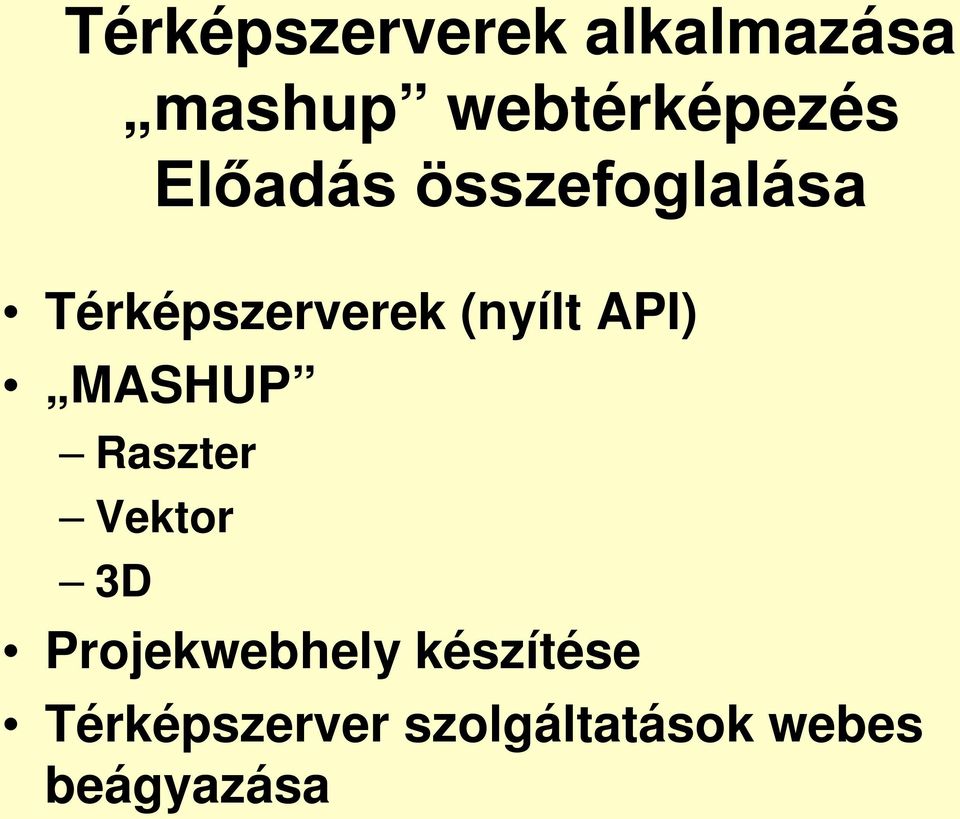 API) MASHUP Raszter Vektor 3D Projekwebhely