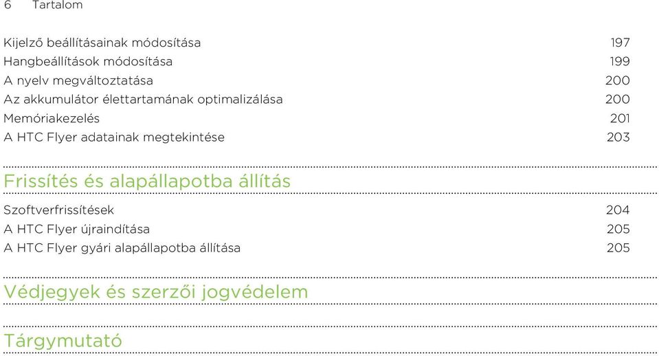 Flyer adatainak megtekintése 203 Frissítés és alapállapotba állítás Szoftverfrissítések 204 A HTC