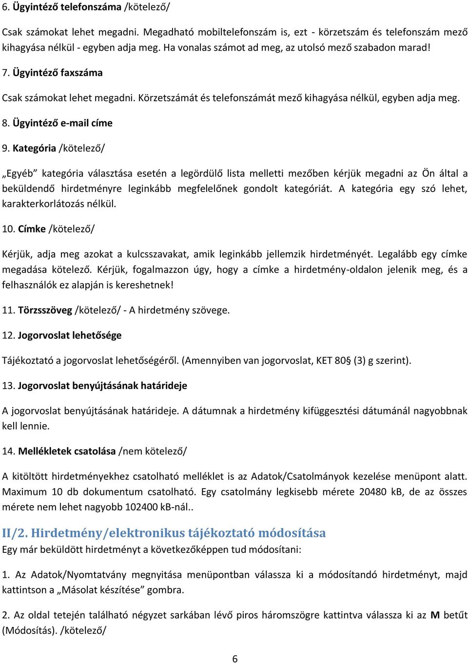 Ügyintéző e-mail címe 9.