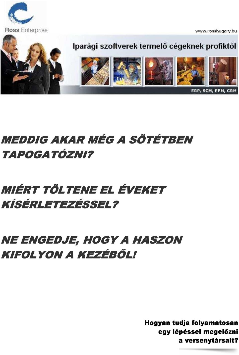 ÉVEKET KÍSÉRLETEZÉSSEL? EL?