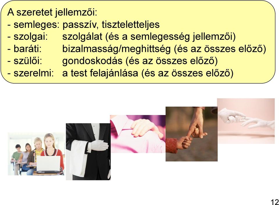 bizalmasság/meghittség (és az összes előző) - szülői: gondoskodás