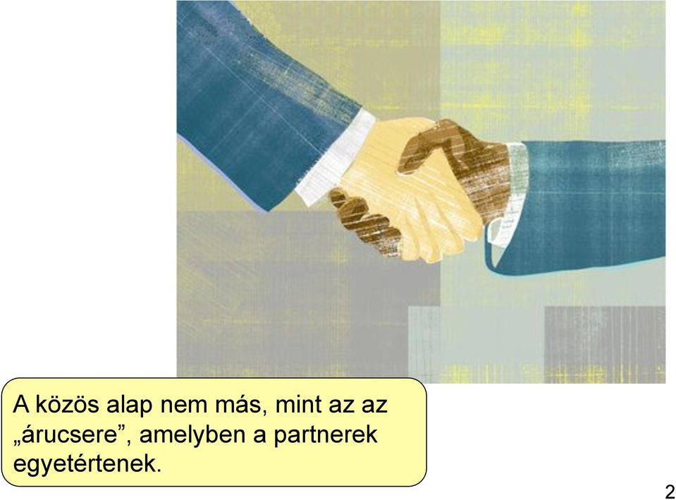 árucsere, amelyben a