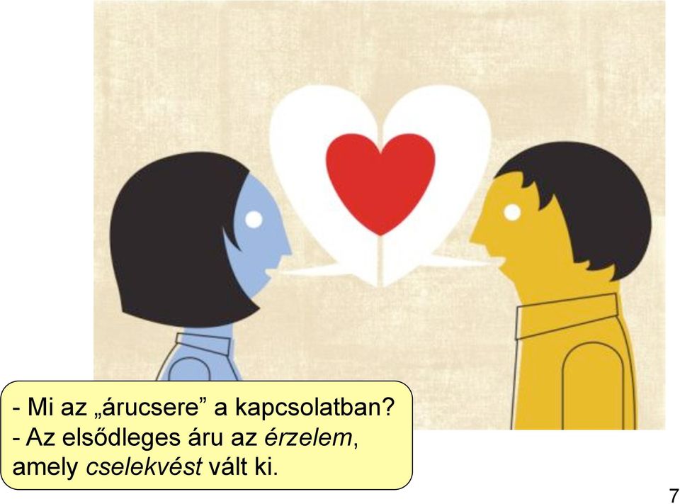 - Az elsődleges áru az