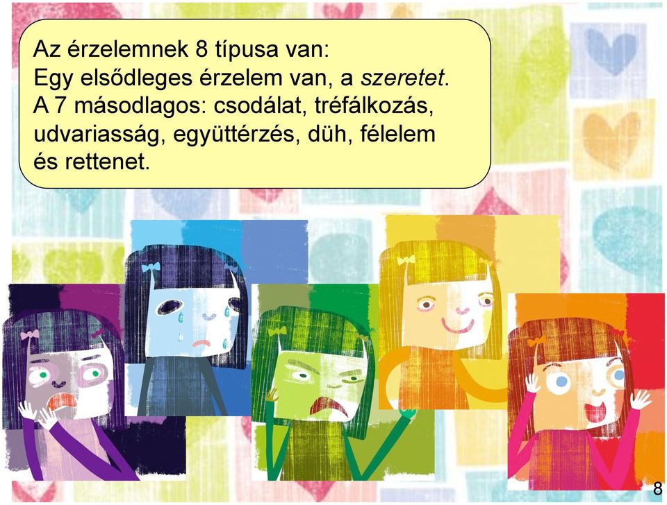 A 7 másodlagos: csodálat, tréfálkozás,