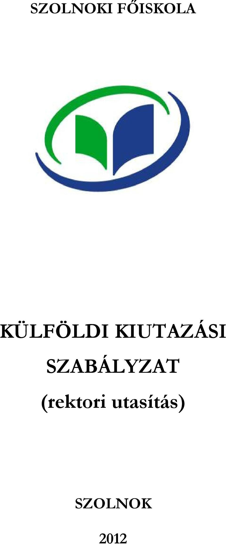 SZABÁLYZAT (rektori