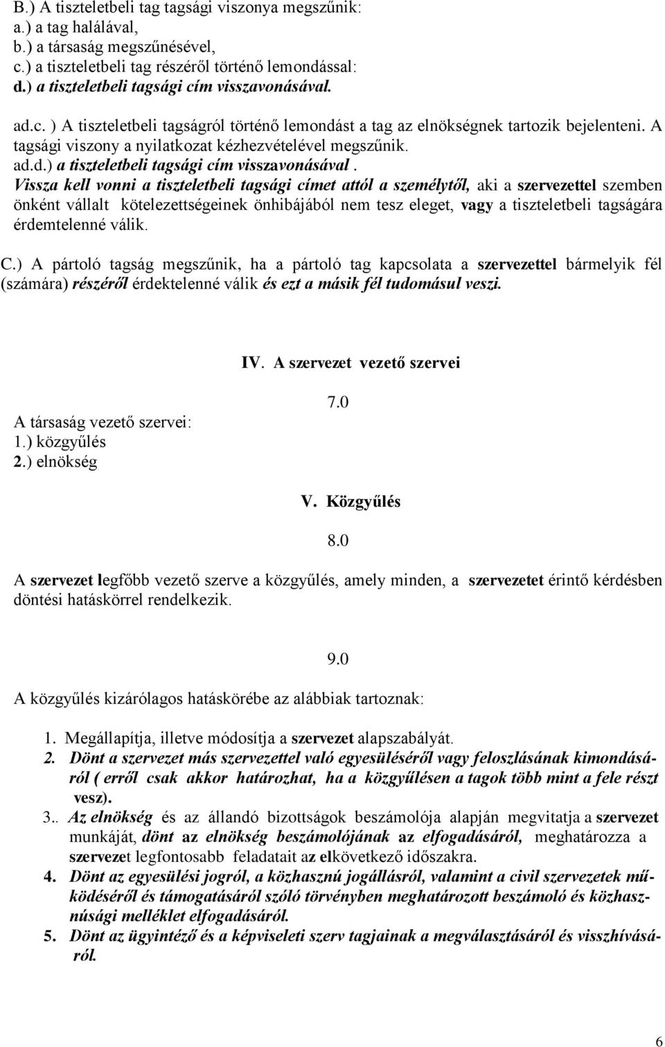 ad.d.) a tiszteletbeli tagsági cím visszavonásával.