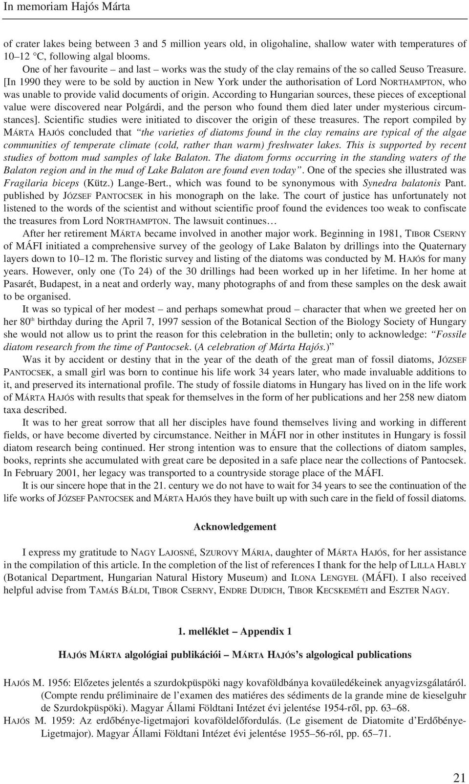 [In 1990 they were to be sold by auction in New York under the authorisation of Lord NORTHAMPTON, who was unable to provide valid documents of origin.