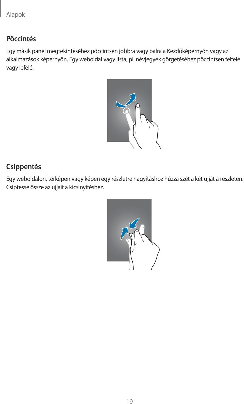 névjegyek görgetéséhez pöccintsen felfelé vagy lefelé.