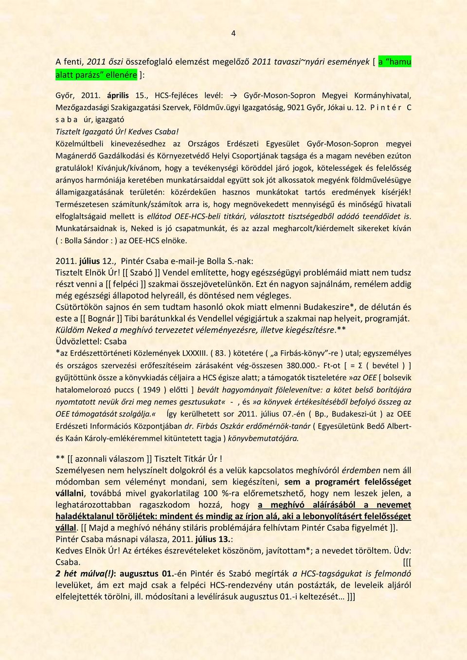 P i n t é r C s a b a úr, igazgató Tisztelt Igazgató Úr! Kedves Csaba!