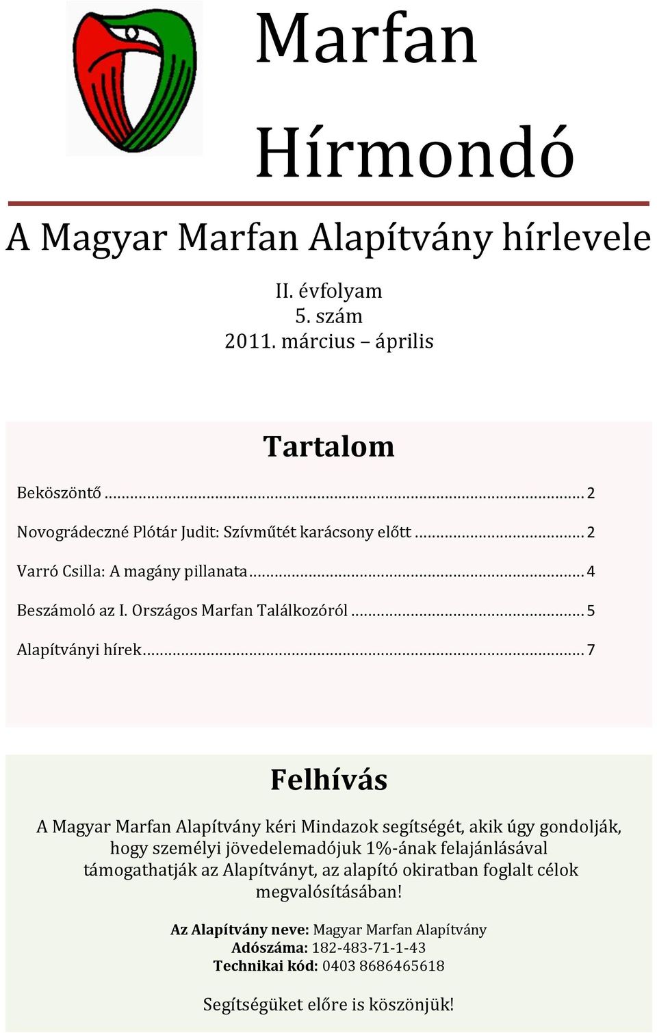 .. 5 Alapítványi hírek.