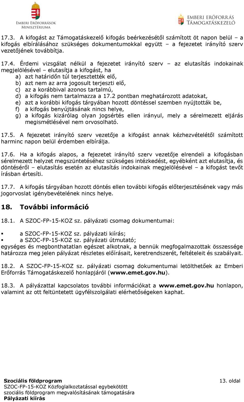 c) az a korábbival azonos tartalmú, d) a kifogás nem tartalmazza a 17.