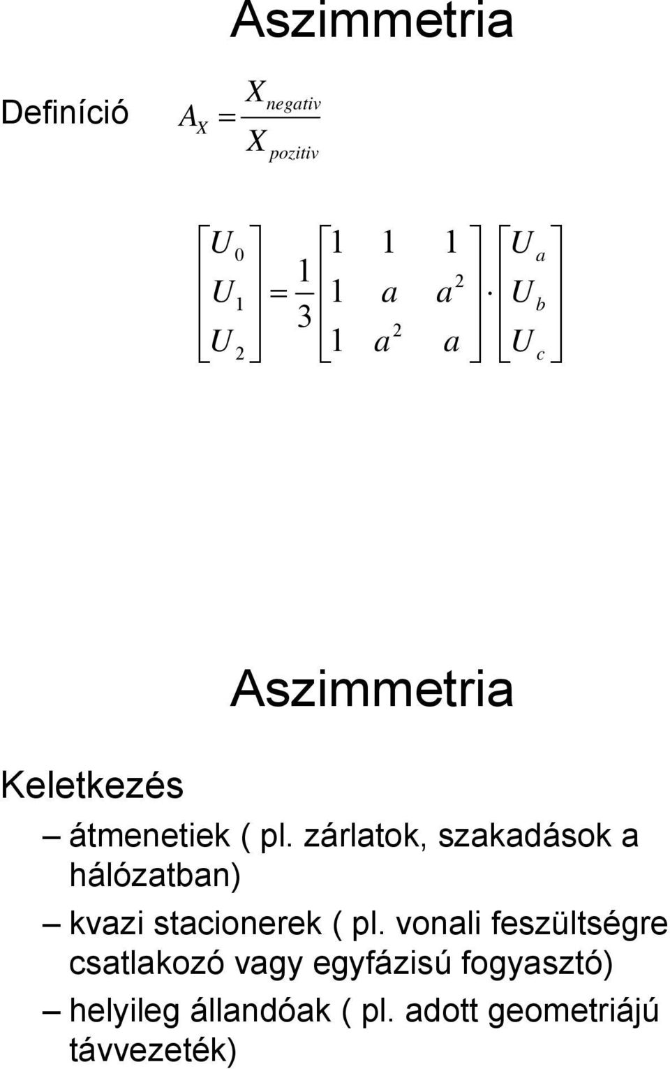 zárltok, szkdások hálóztb) kzi stcioerek ( pl.