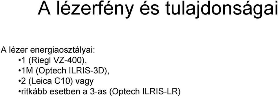 (Optech ILRIS-3D), 2 (Leica C10) vagy
