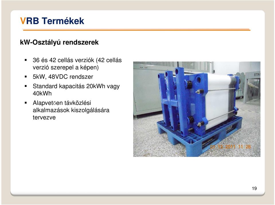 48VDC rendszer Standard kapacitás 20kWh vagy 40kWh