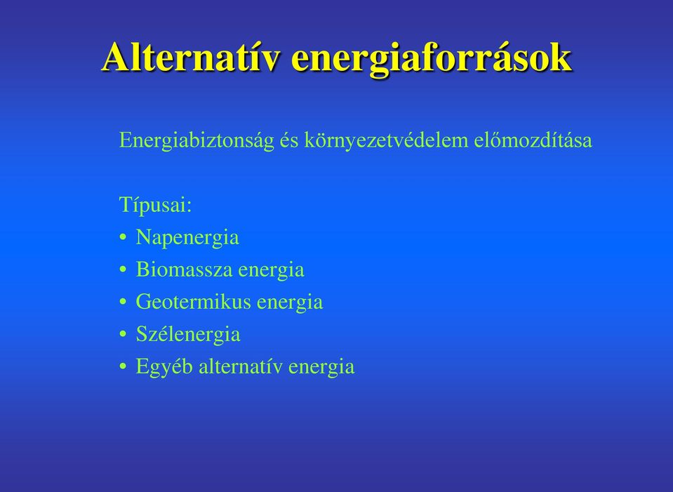 előmozdítása Típusai: Napenergia Biomassza