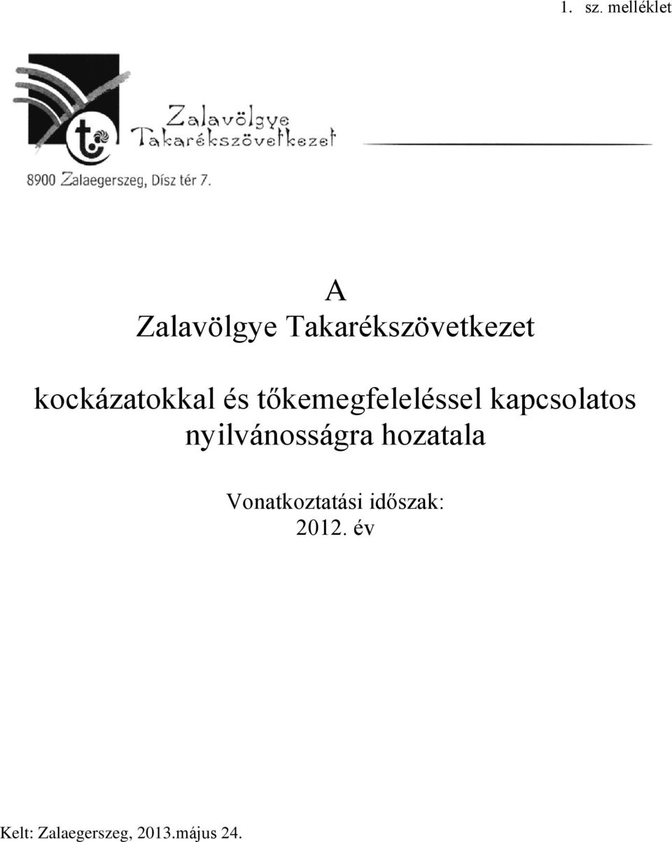 kockázatokkal és tőkemegfeleléssel kapcsolatos