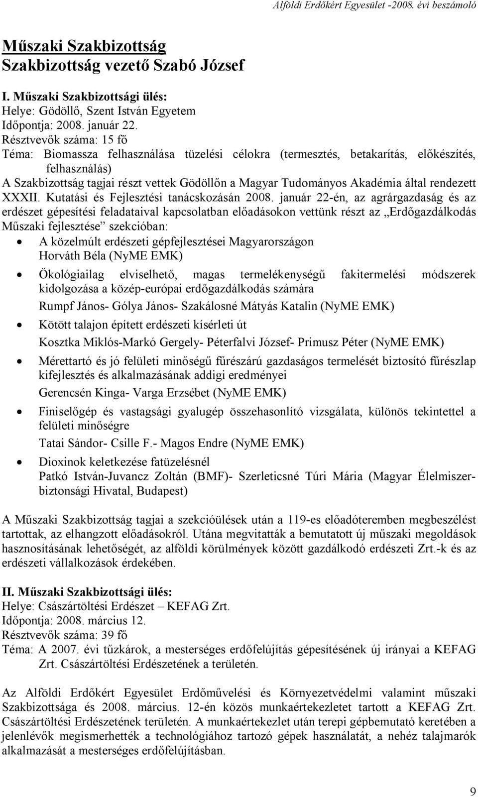 által rendezett XXXII. Kutatási és Fejlesztési tanácskozásán 2008.