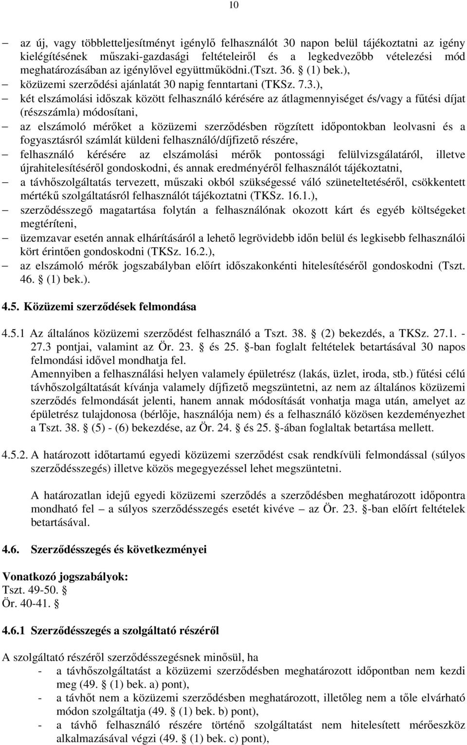 . (1) bek.), közüzemi szerződési ajánlatát 30