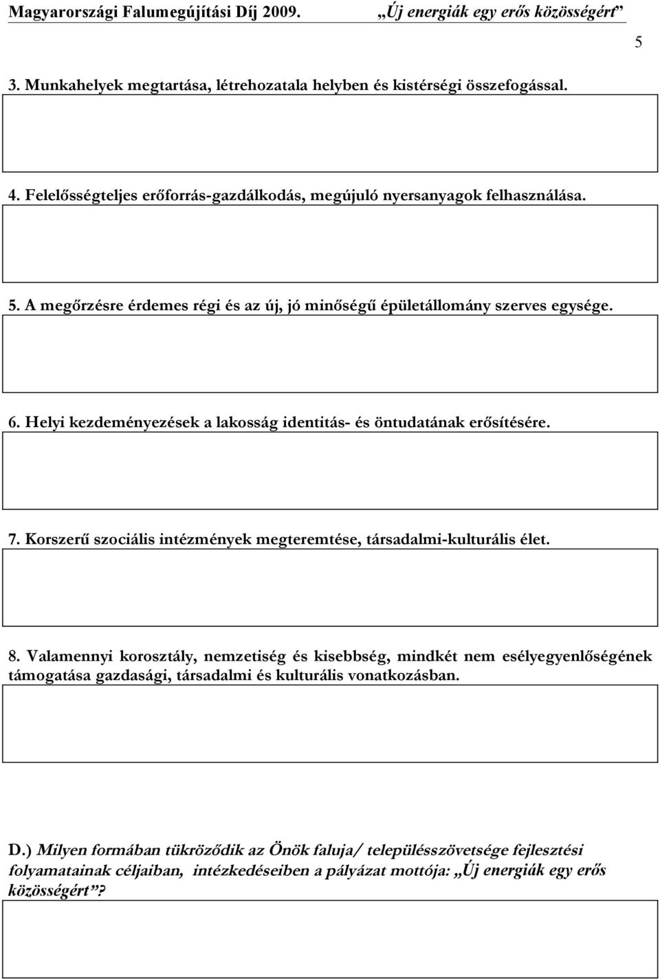 Korszerű szociális intézmények megteremtése, társadalmi-kulturális élet. 8.