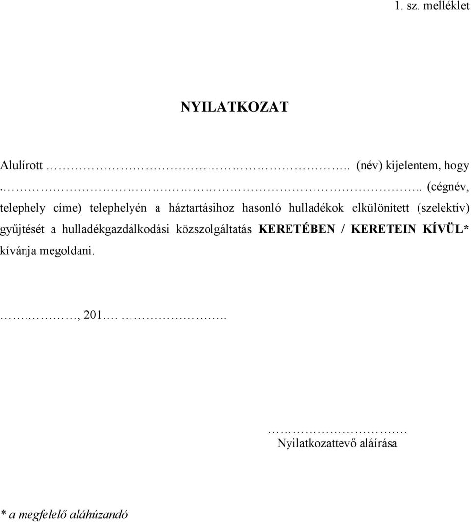 elkülönített (szelektív) gyűjtését a hulladékgazdálkodási közszolgáltatás