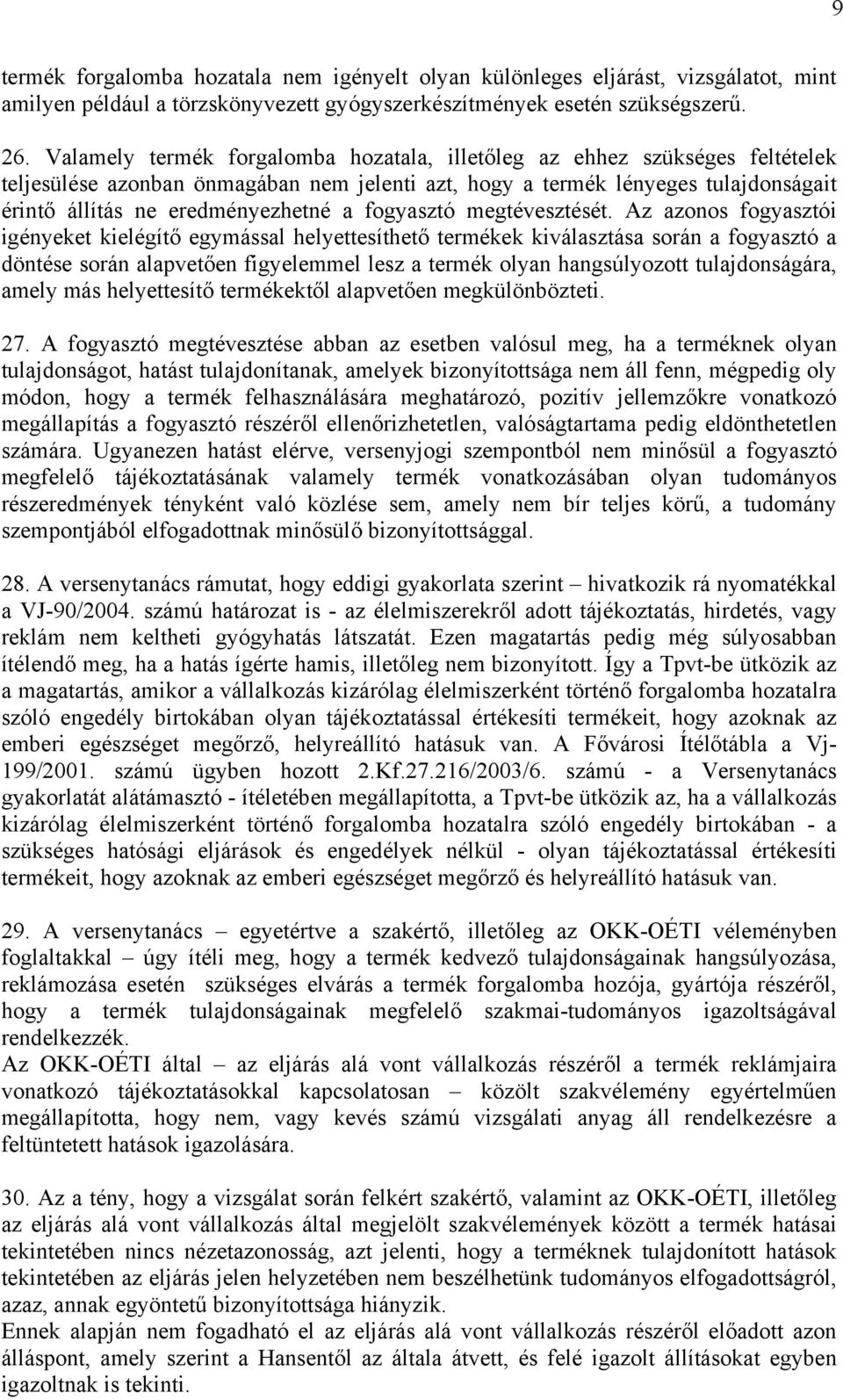 fogyasztó megtévesztését.